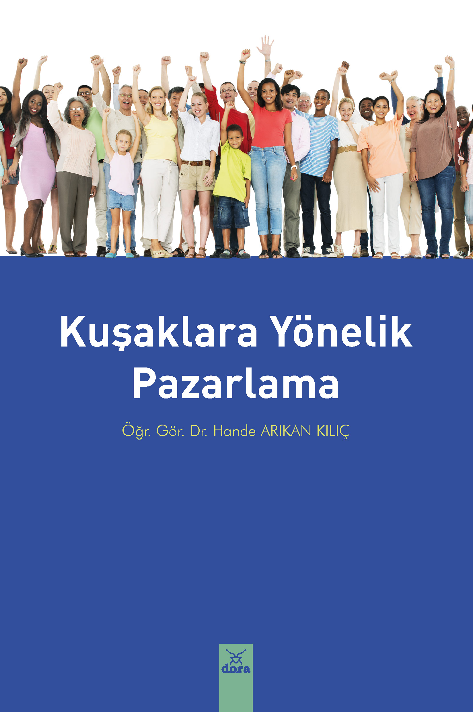 Kuşaklara Yönelik Pazarlama | 597 | Dora Yayıncılık